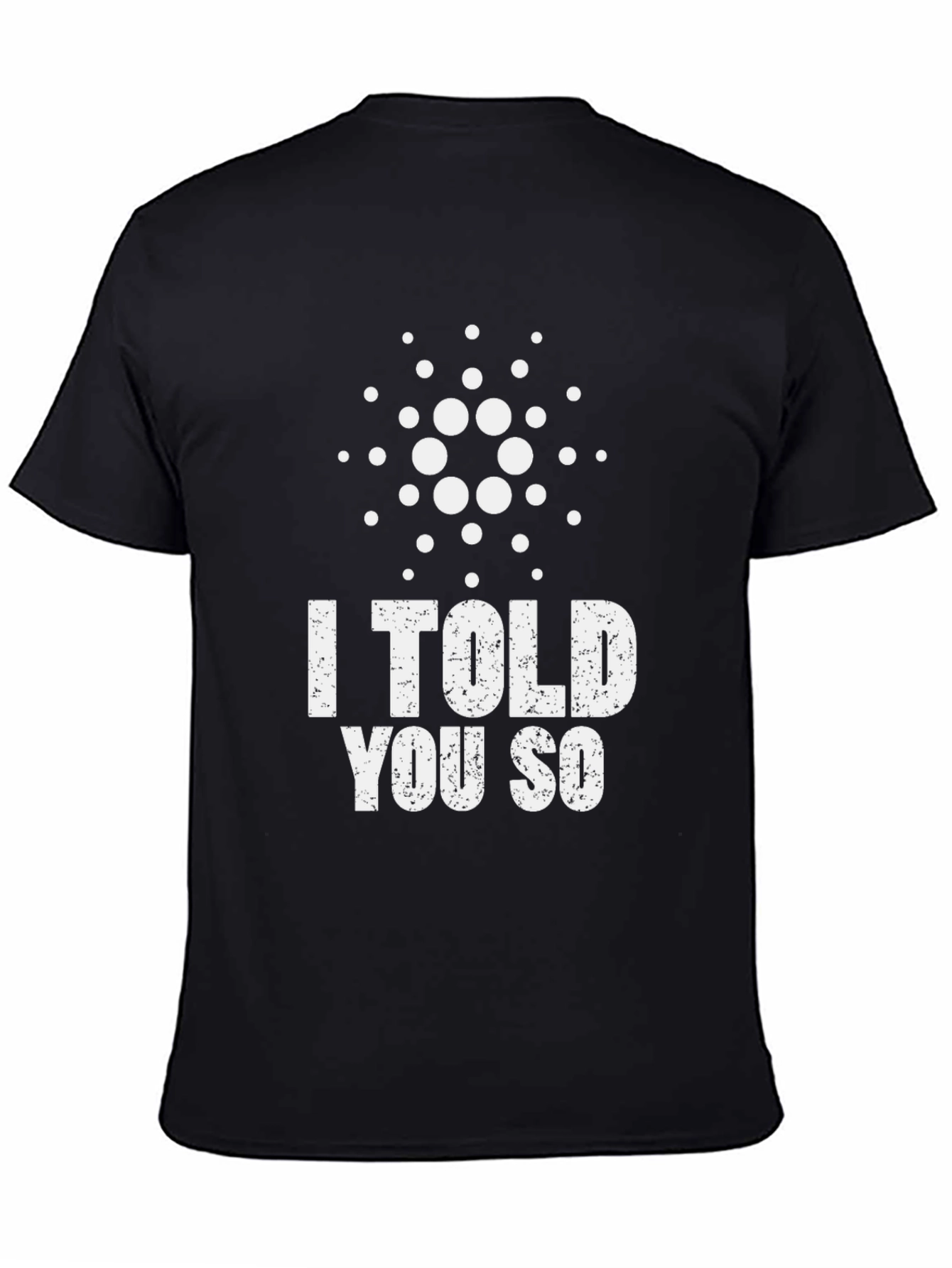 I Told You So Cardano Crypto ADA Black T-Shirt