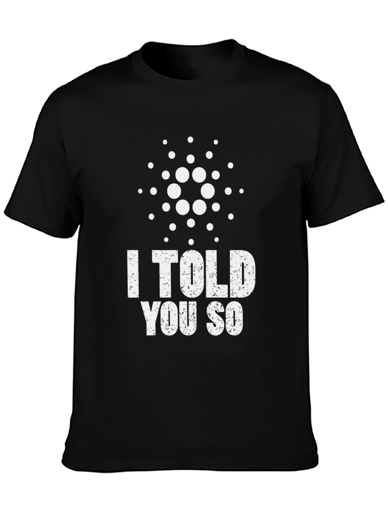 I Told You So Cardano Crypto ADA Black T-Shirt
