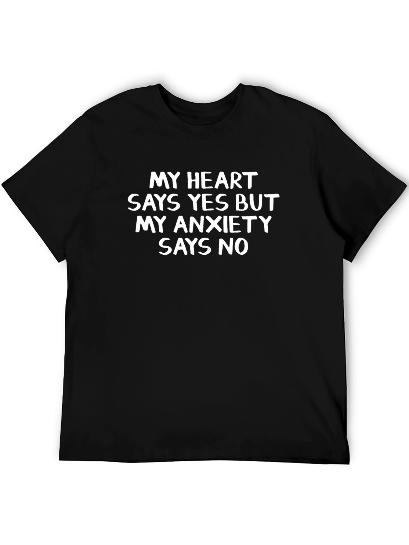 Anxiety T-Shirt: My Heart Says Yes