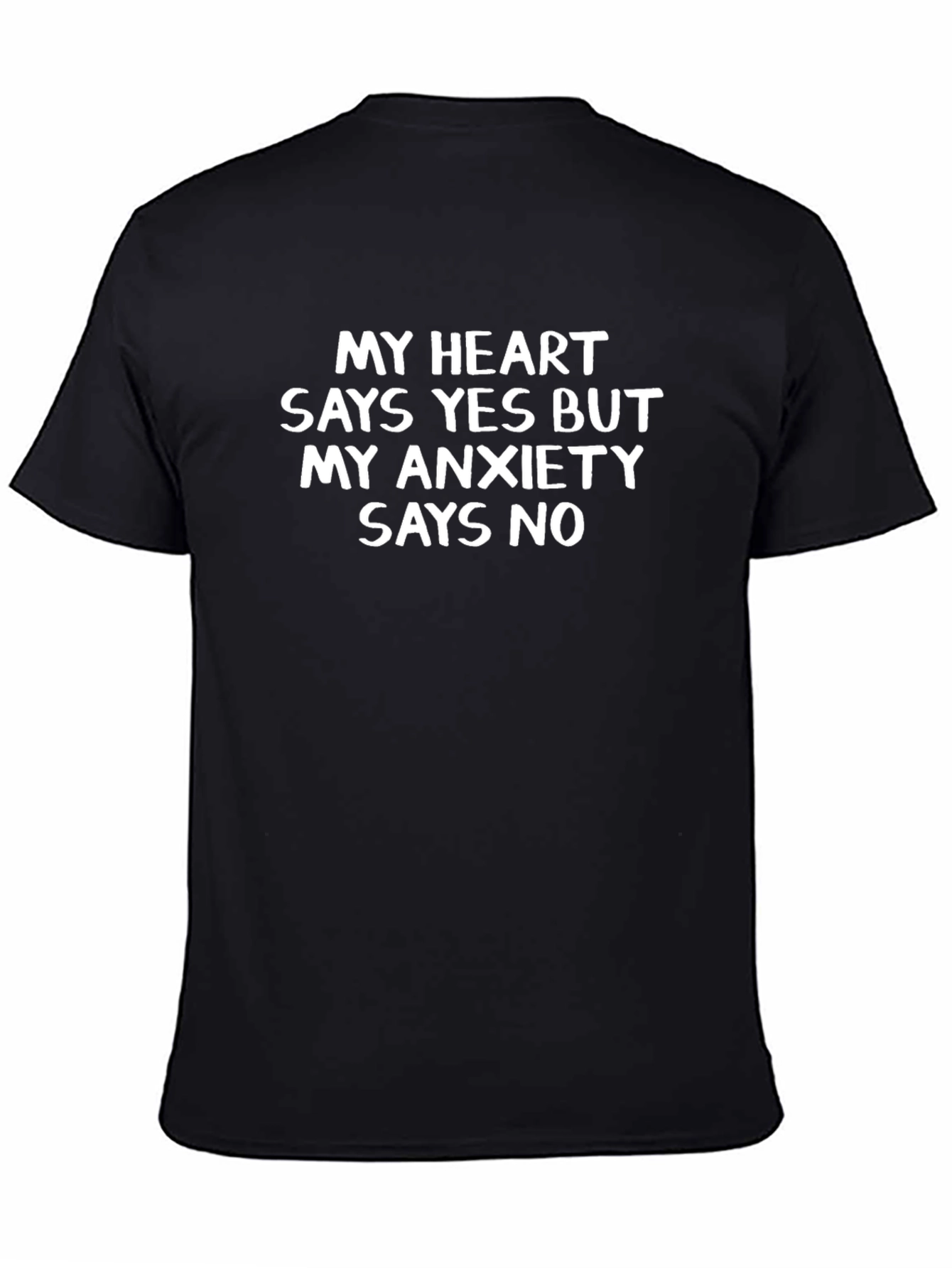 Anxiety T-Shirt: My Heart Says Yes