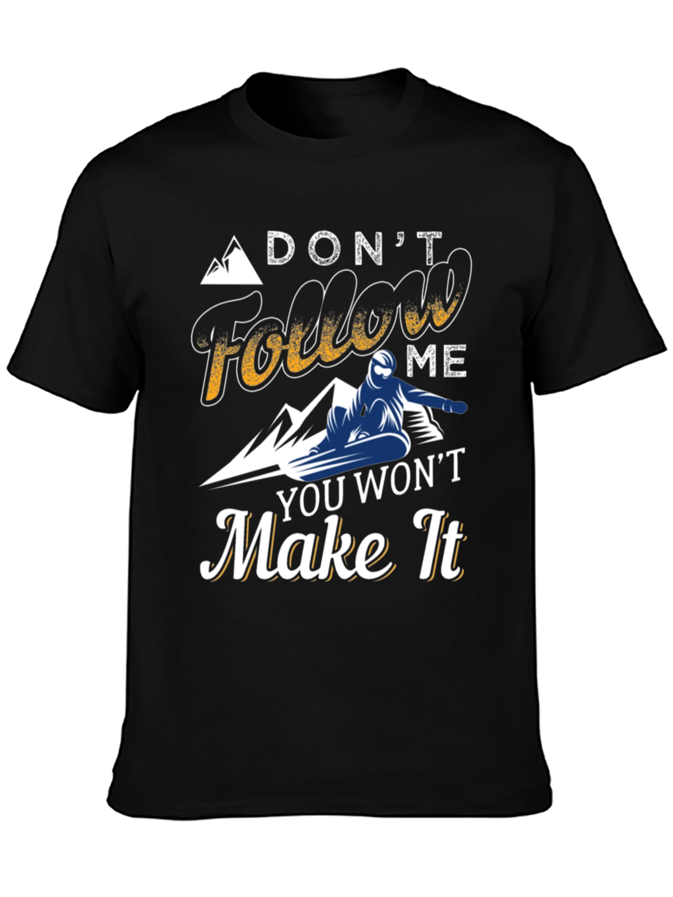Dont Follow Me Snowboarder Graphic Tee