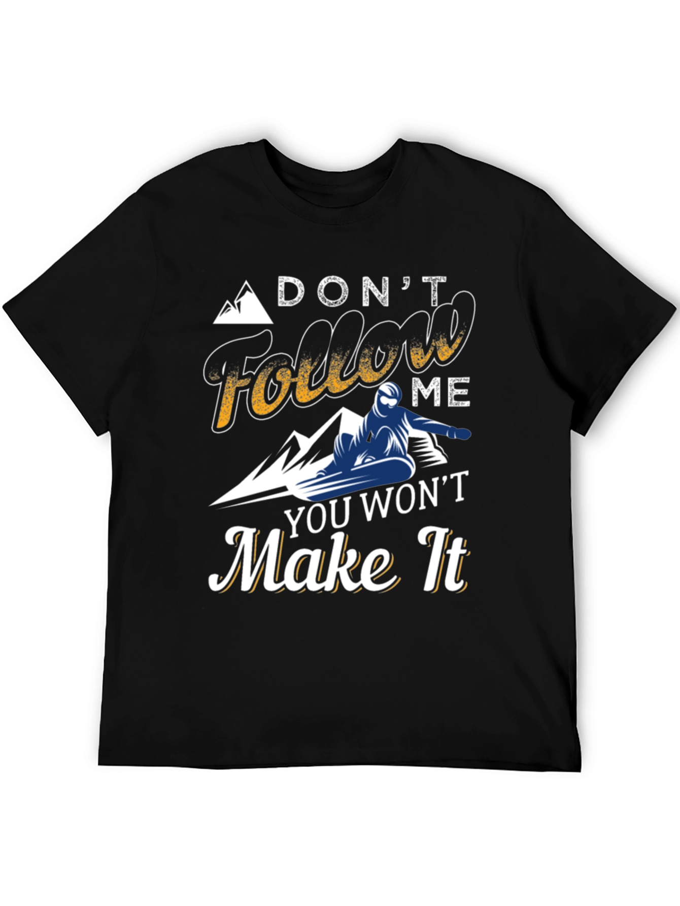 Dont Follow Me Snowboarder Graphic Tee