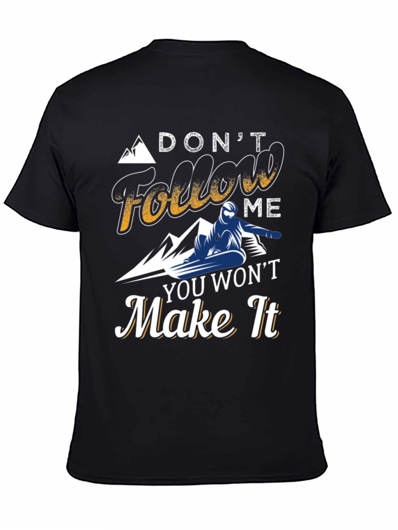 Dont Follow Me Snowboarder Graphic Tee