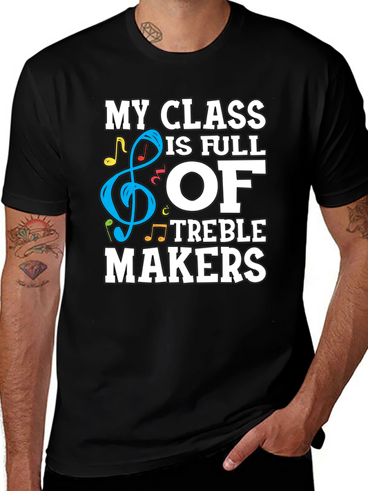 My Class is Full of Treble Makers Graphic Tee