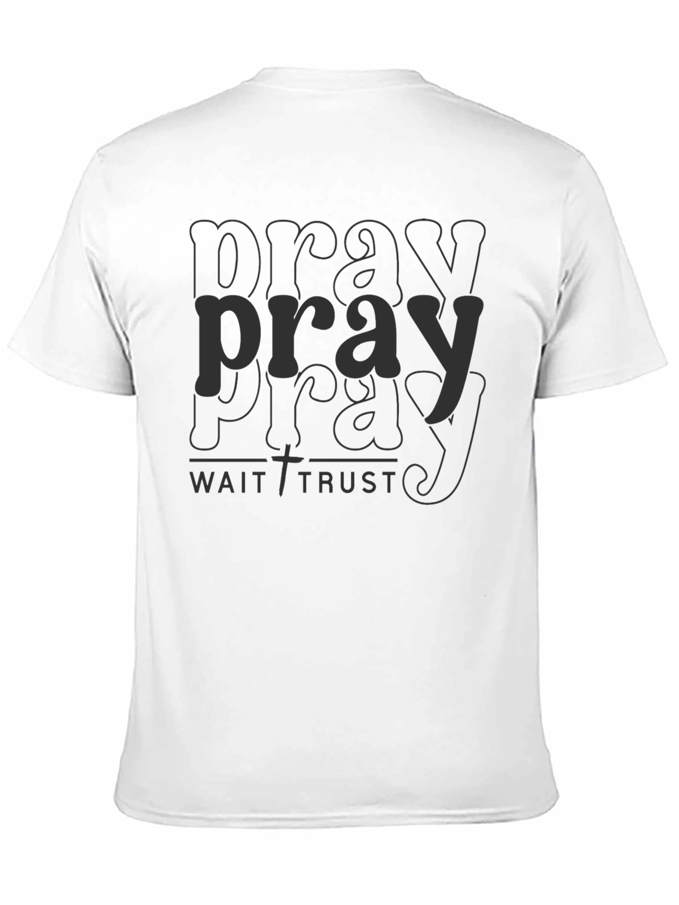 Pray Wait Trust Black T-Shirt