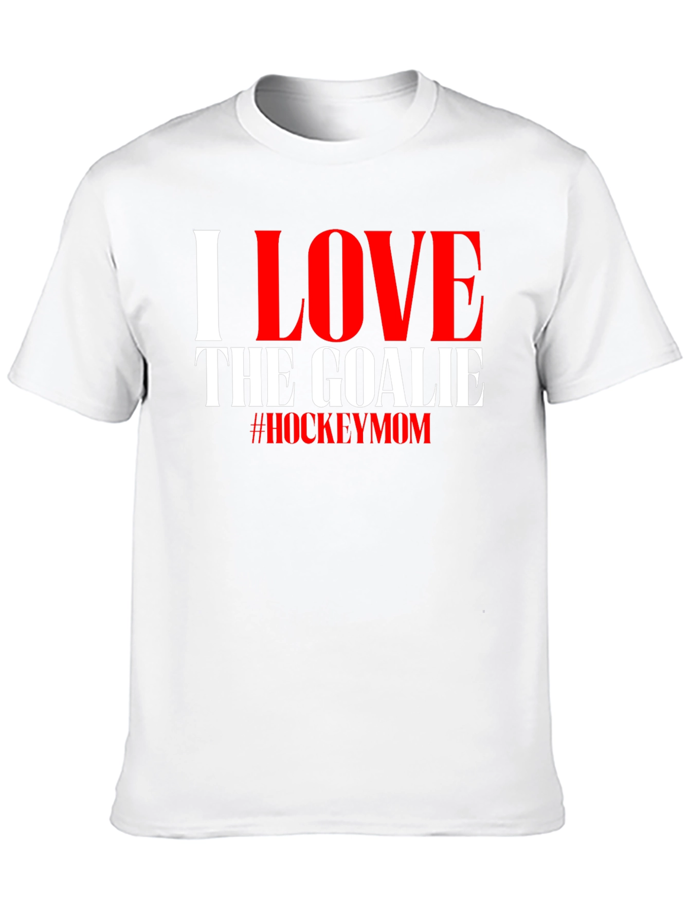 I Love The Goalie Hockey Mom T-Shirt