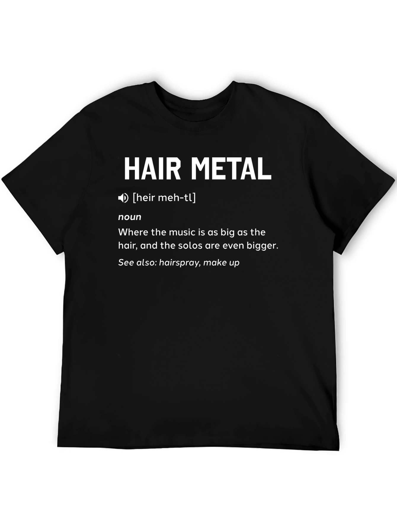 Hair Metal Definition T-Shirt - Rock Music Humor
