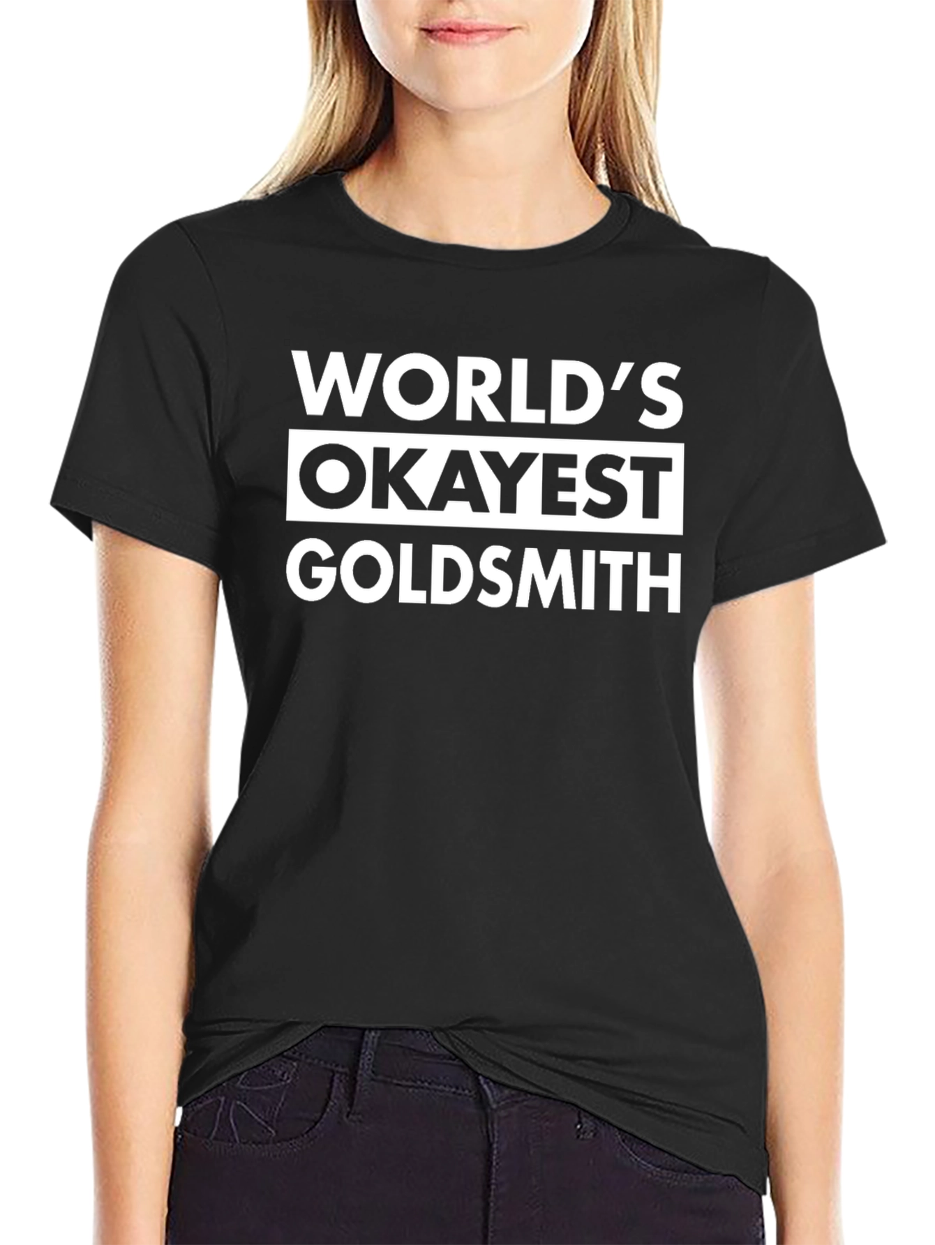 Worlds Okayest Goldsmith Black T-Shirt