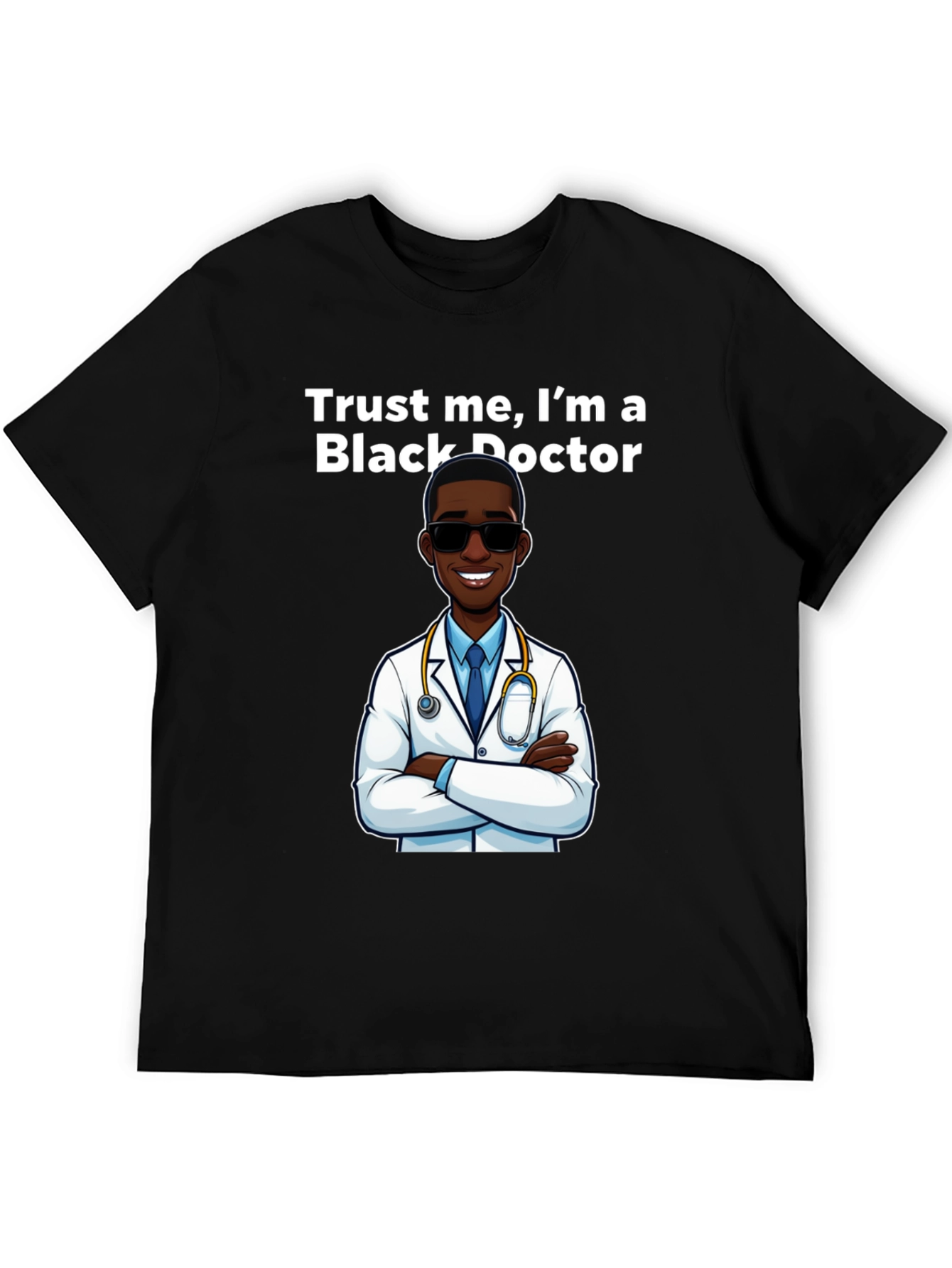 Trust Me Im A Black Doctor T-Shirt
