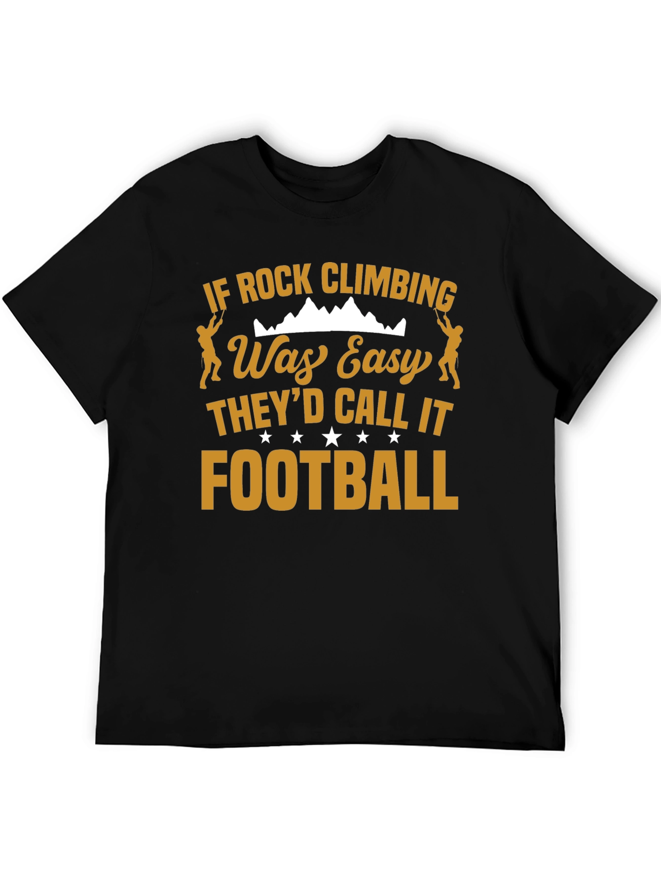 Rock Climbing Was Easy T-Shirt