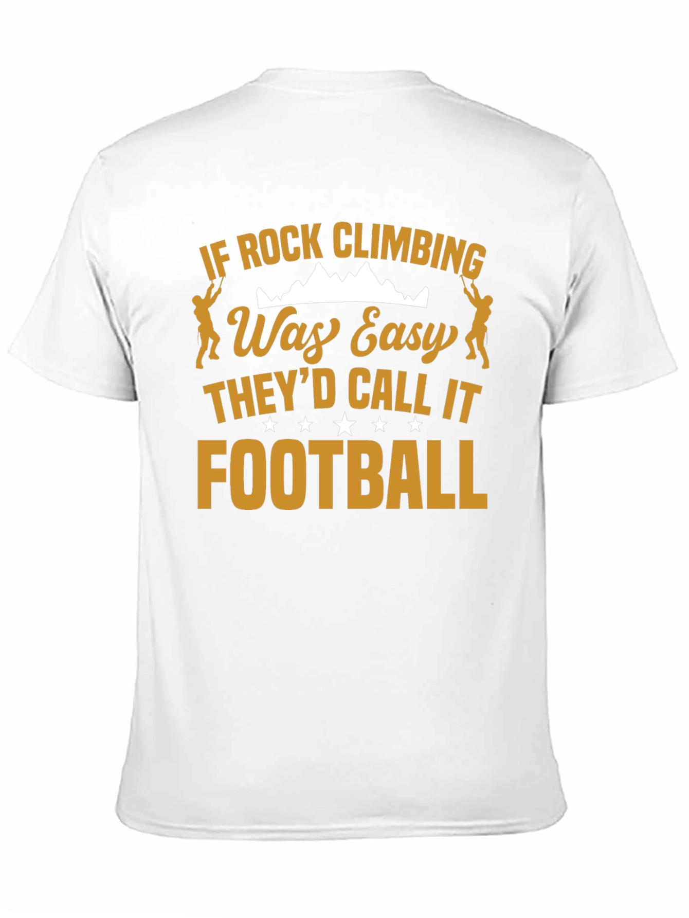 Rock Climbing Was Easy T-Shirt