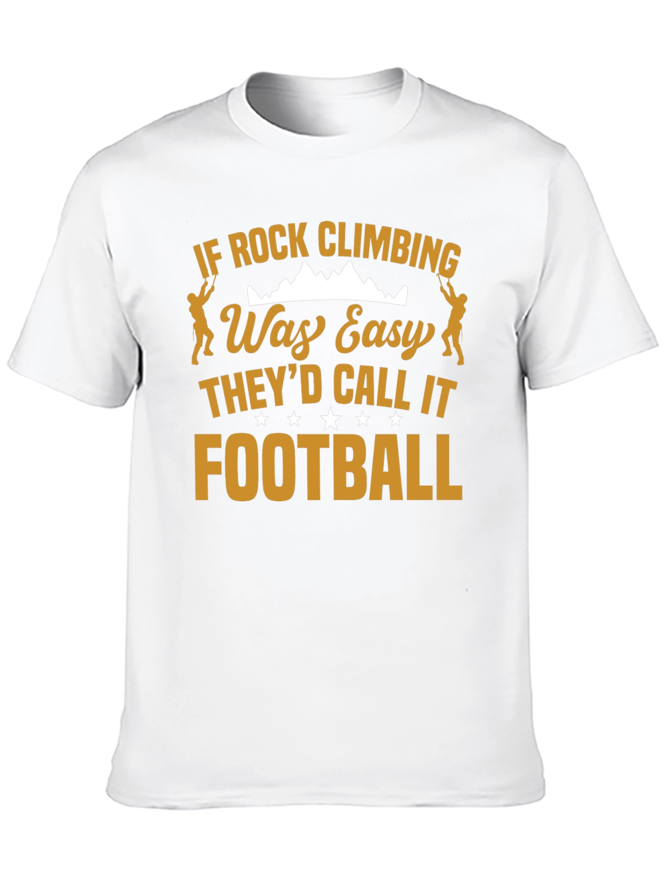 Rock Climbing Was Easy T-Shirt