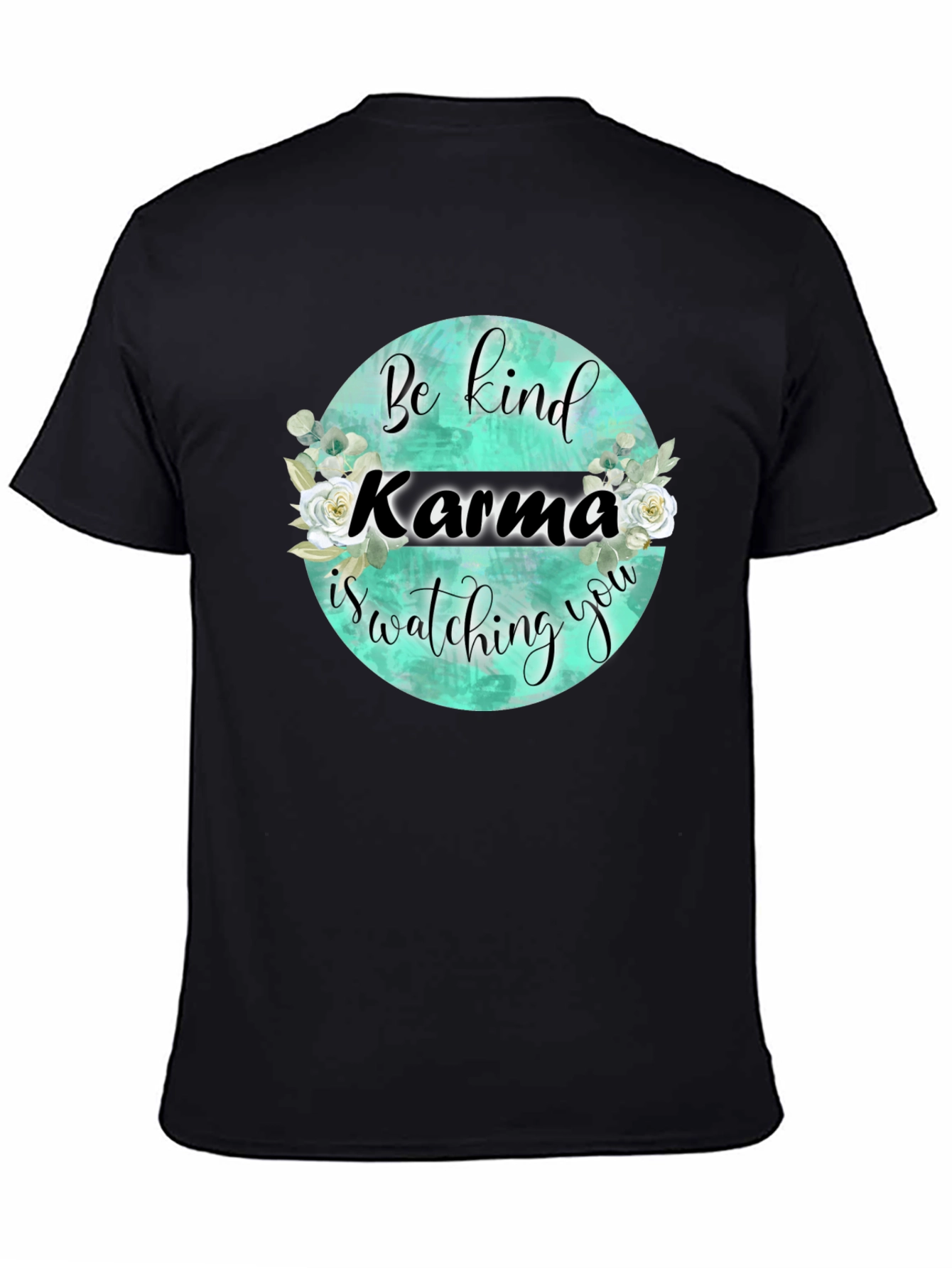 Karma is Watching You T-Shirt - Be Kind