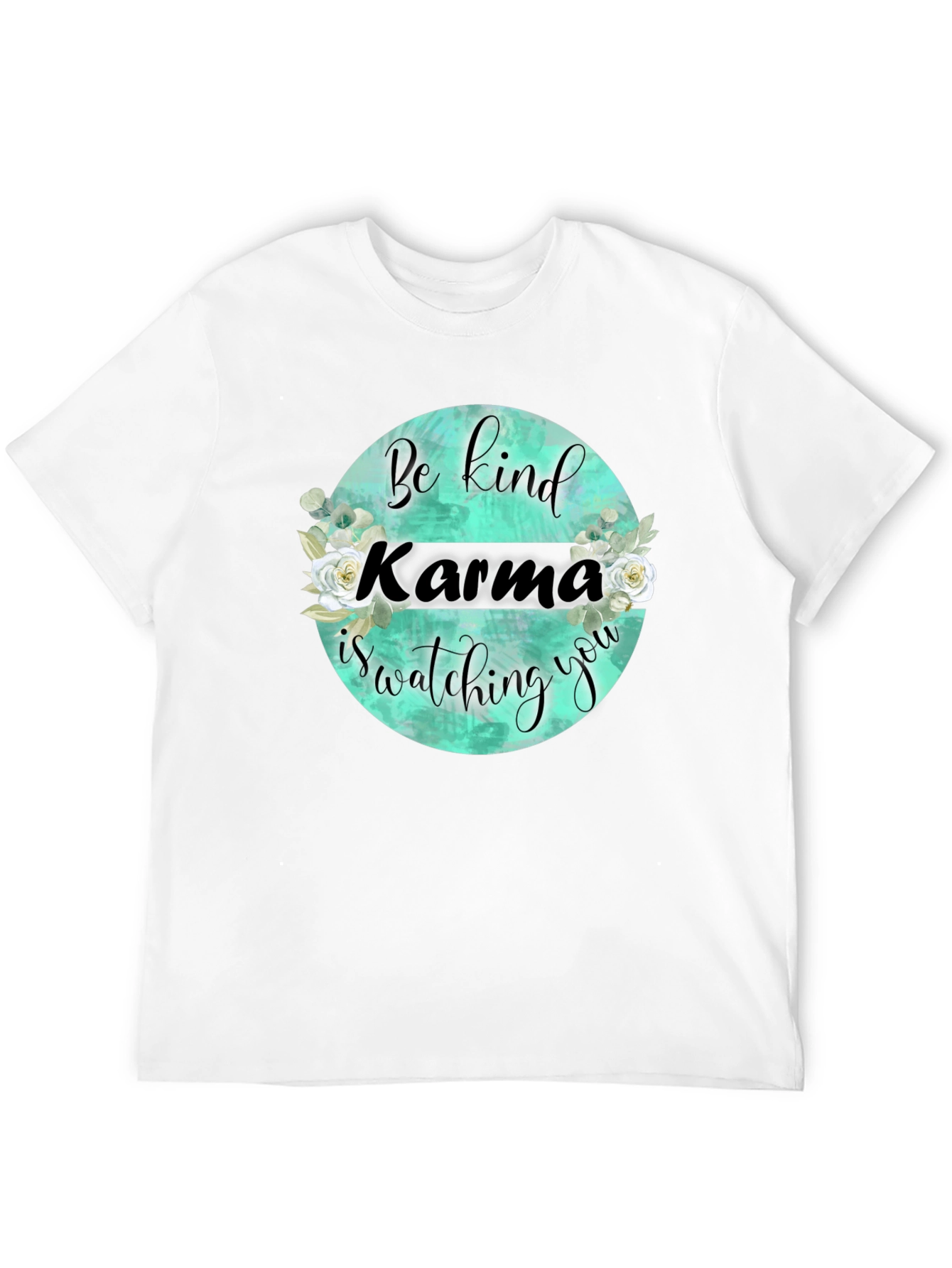 Karma is Watching You T-Shirt - Be Kind
