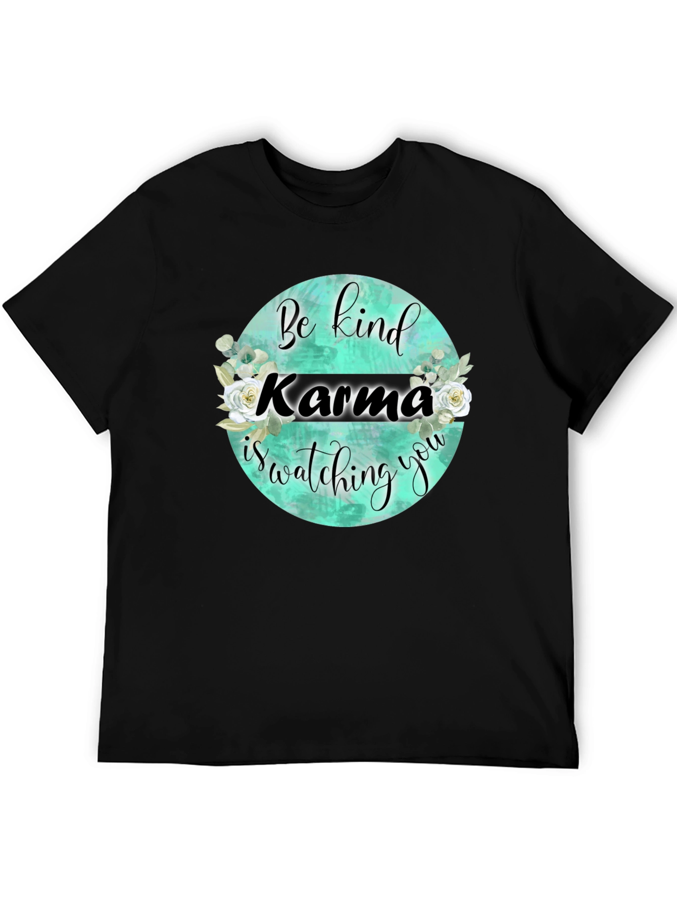 Karma is Watching You T-Shirt - Be Kind