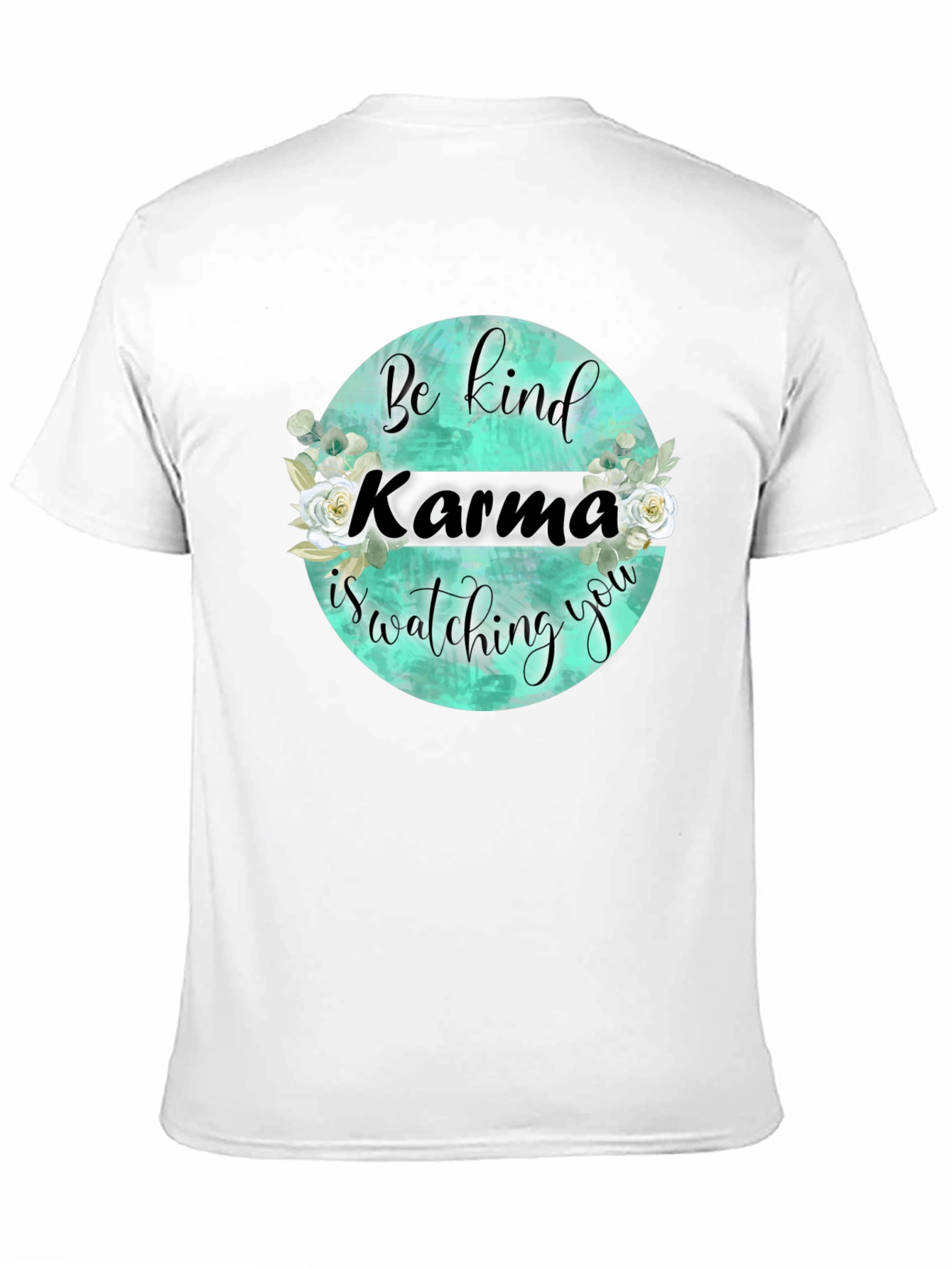 Karma is Watching You T-Shirt - Be Kind