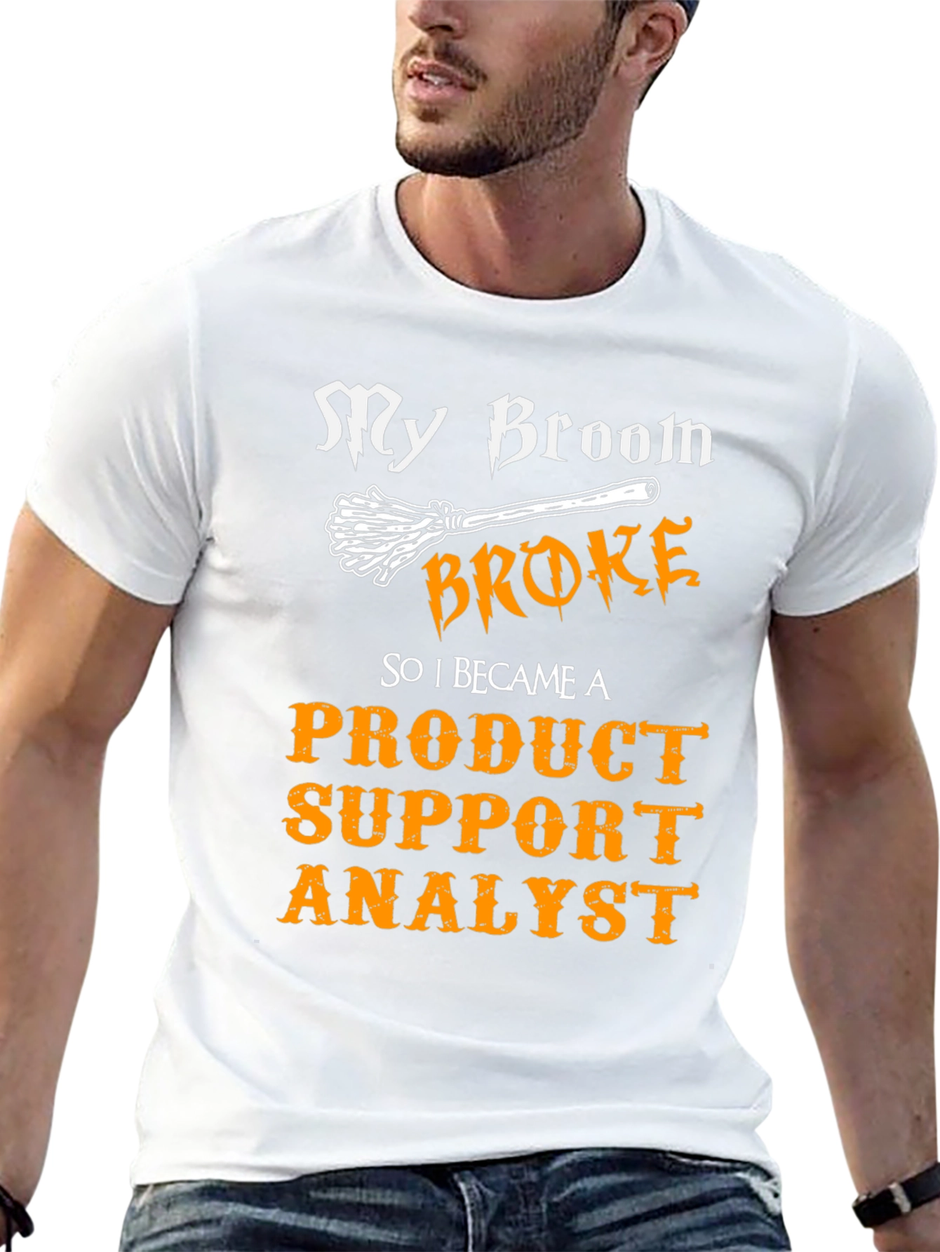 Product Support Analyst T-Shirt - My Broom Broke