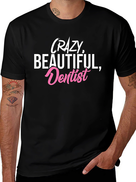 Crazy Beautiful Dentist Black Graphic Tee