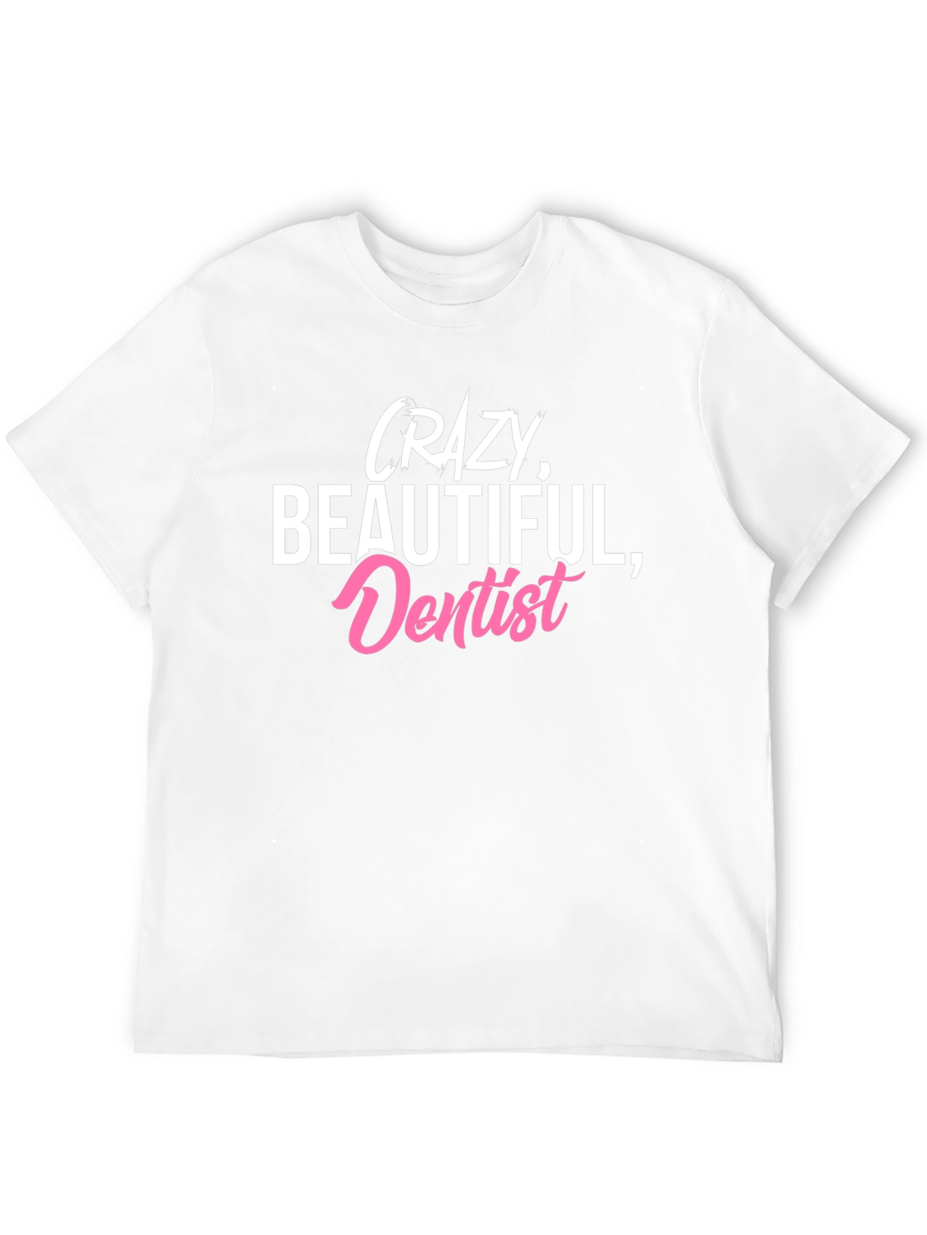 Crazy Beautiful Dentist Black Graphic Tee