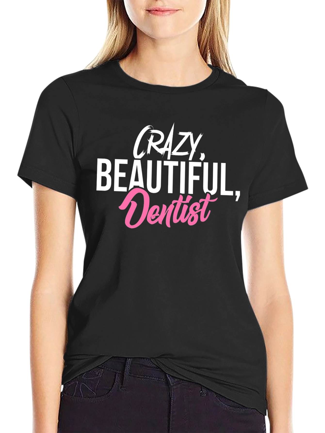 Crazy Beautiful Dentist Black Graphic Tee