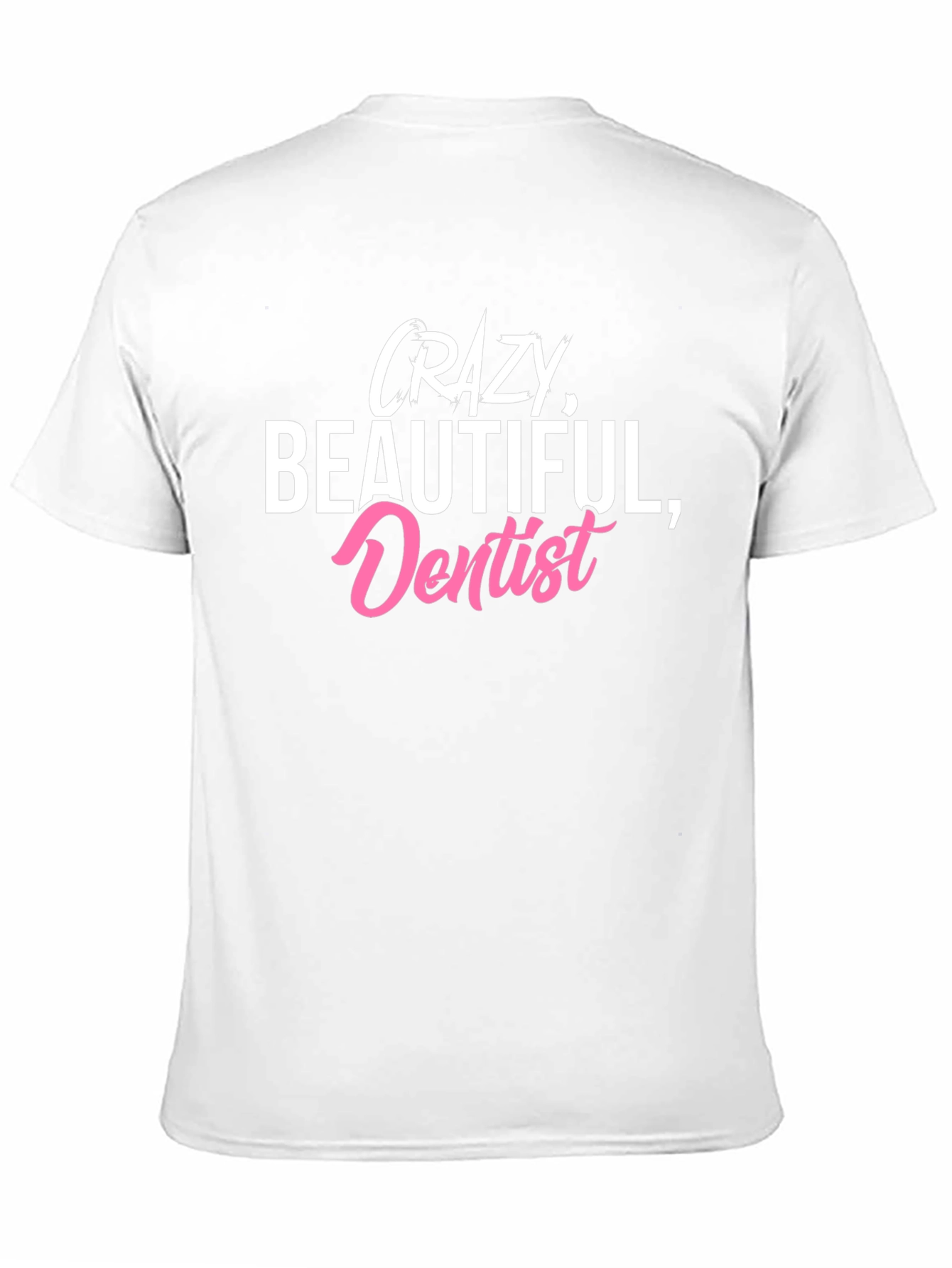 Crazy Beautiful Dentist Black Graphic Tee