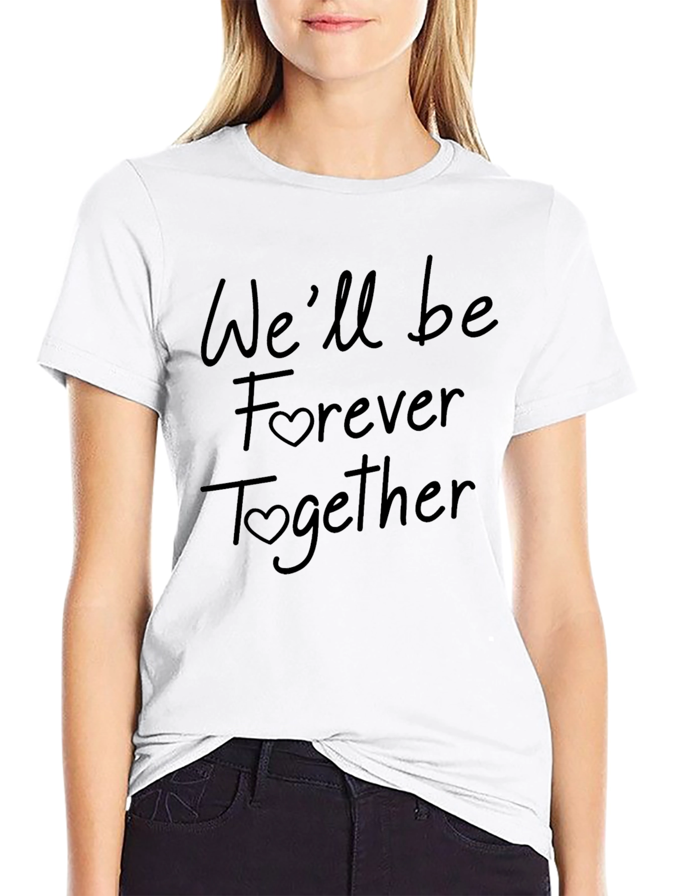 Romantic Black T-Shirt: Well be Forever Together