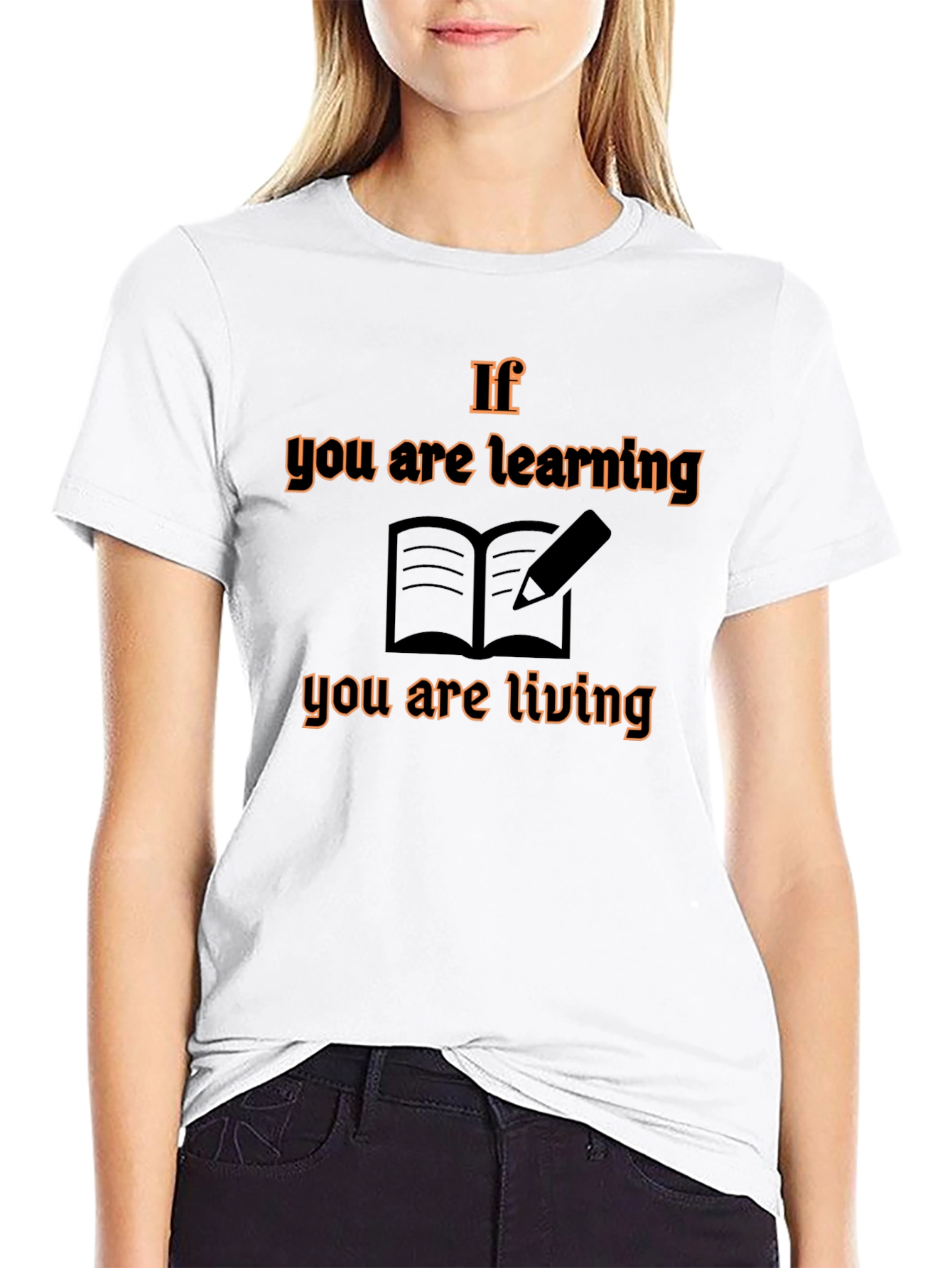 If You Are Learning T-Shirt