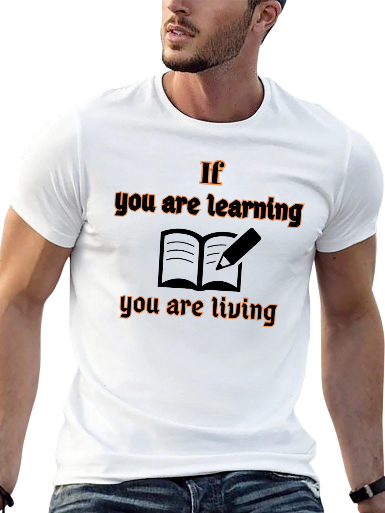 If You Are Learning T-Shirt