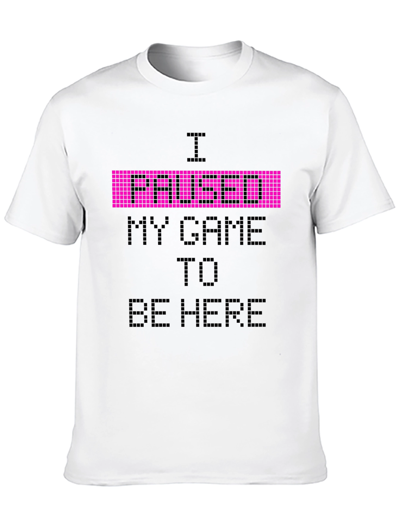 I Paused My Game Graphic Tee - Gamer T-Shirt