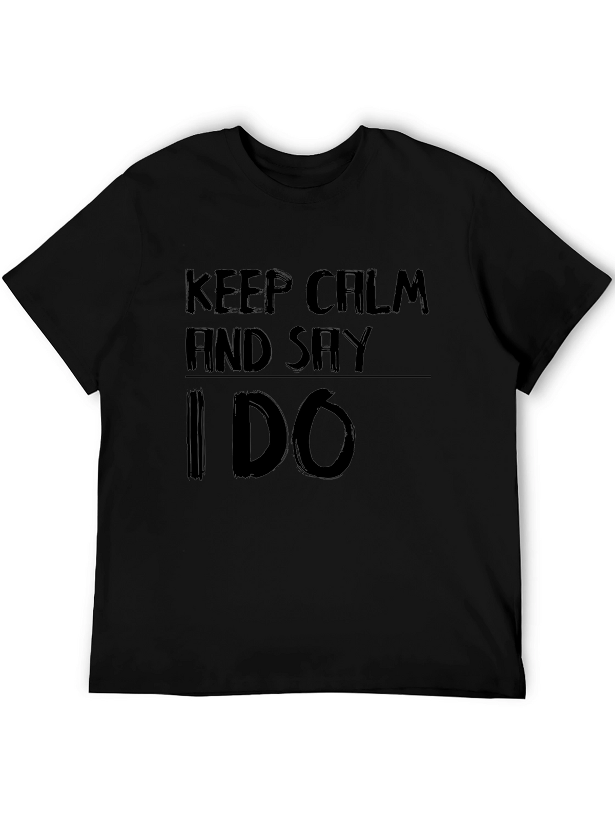 Keep Calm and Say I Do Black Graphic Tee
