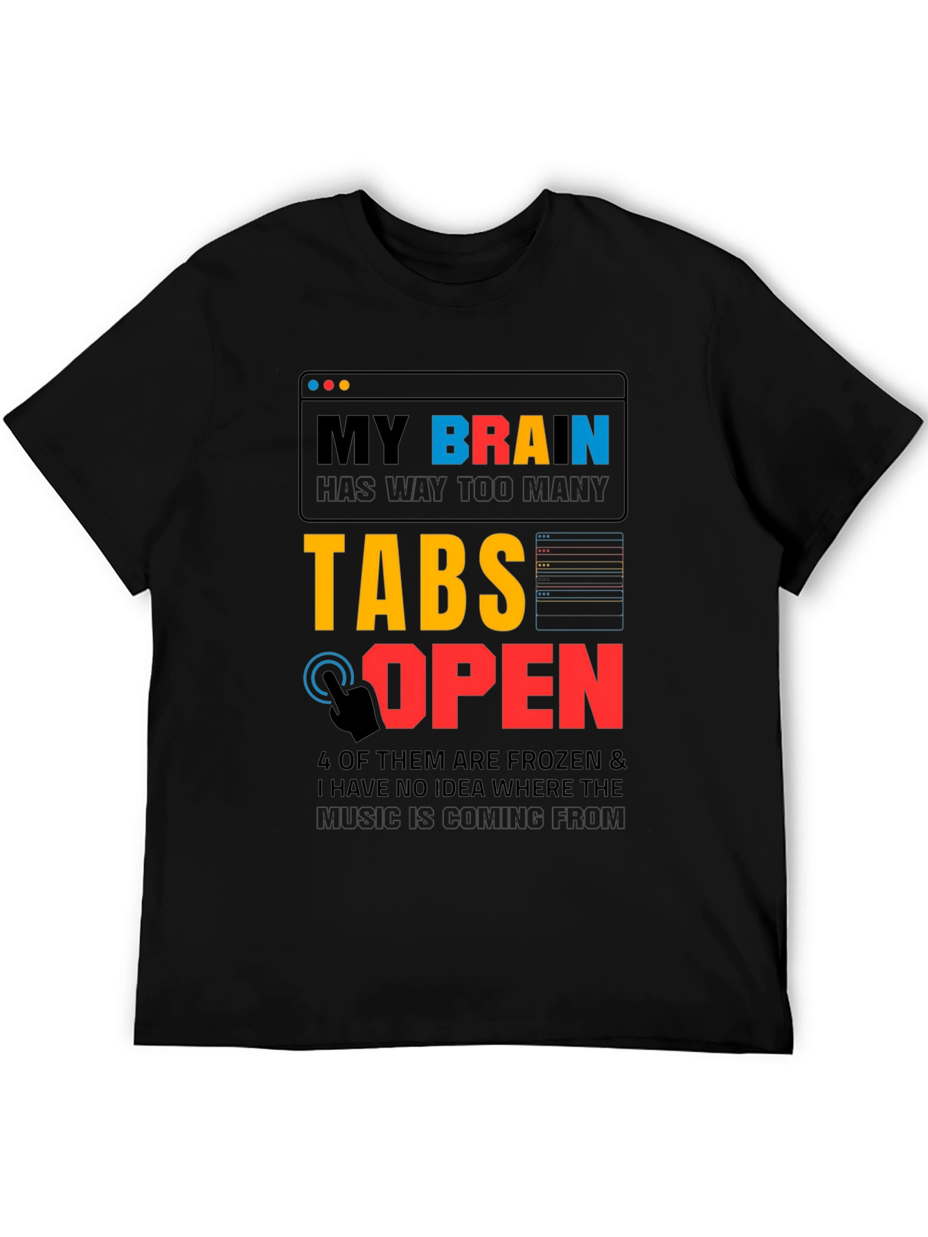 My Brain Has Too Many Tabs Open T-Shirt