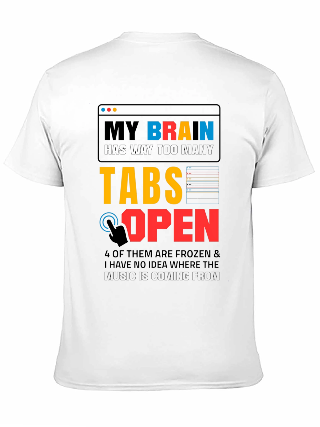 My Brain Has Too Many Tabs Open T-Shirt