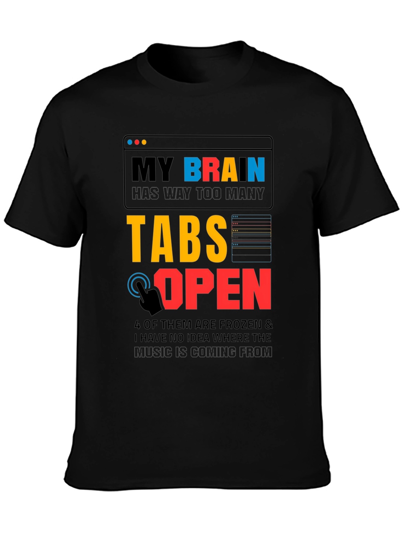 My Brain Has Too Many Tabs Open T-Shirt