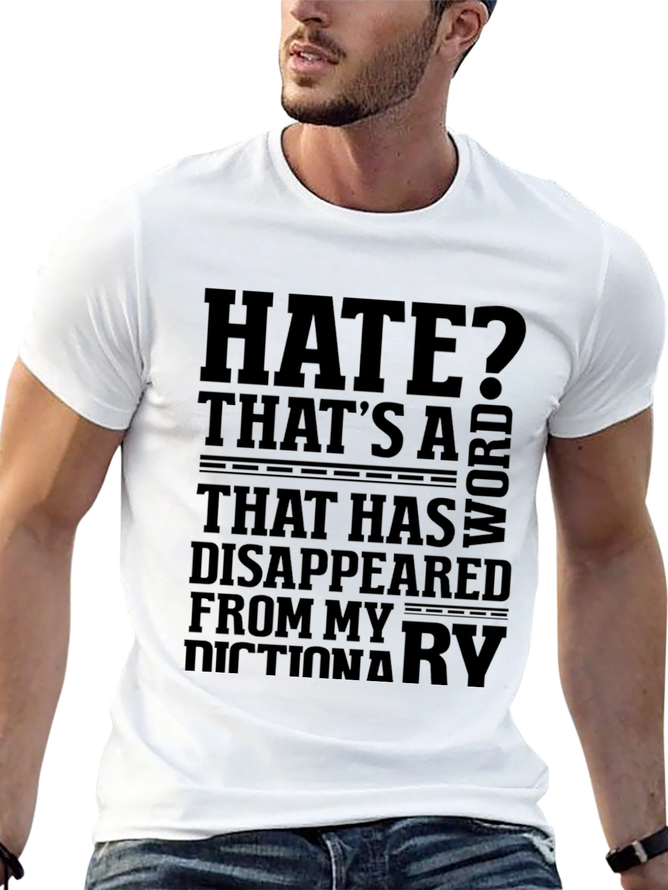 Humorous Graphic Tee: Hate? Thats a Word...