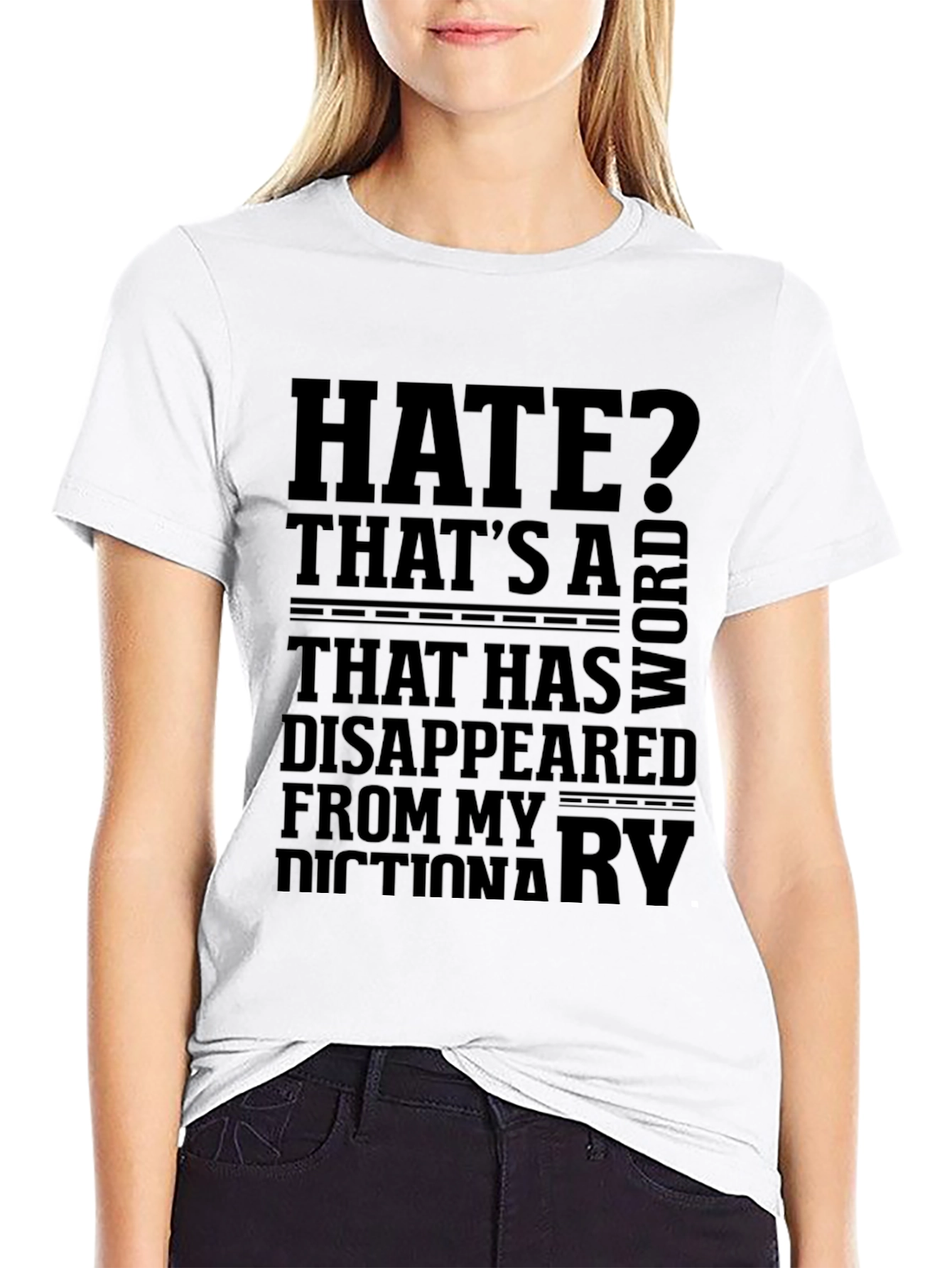 Humorous Graphic Tee: Hate? Thats a Word...