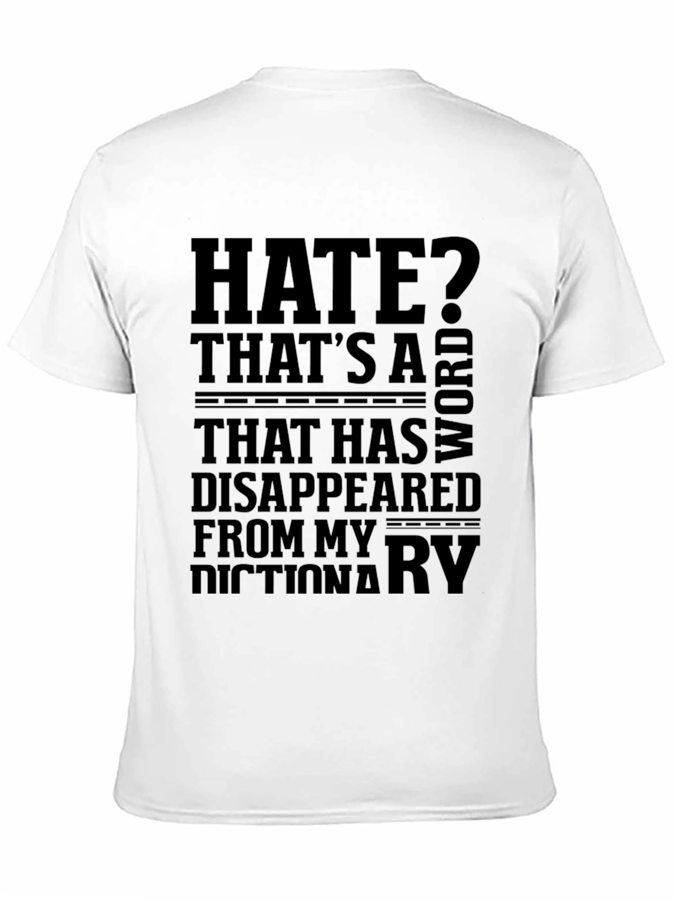 Humorous Graphic Tee: Hate? Thats a Word...