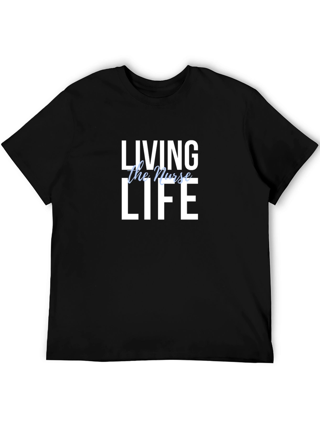 Living the Nurse Life T-Shirt