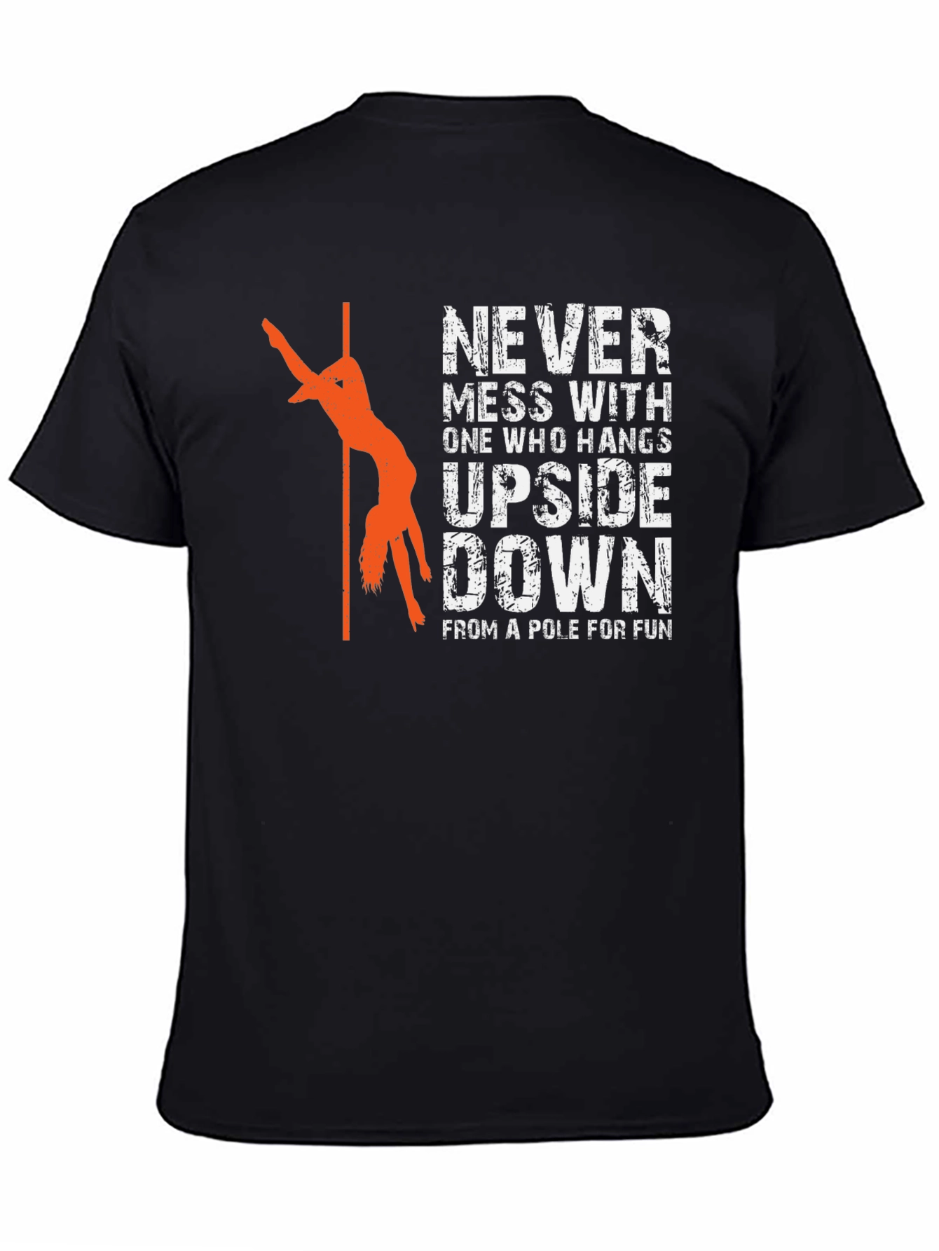 Never Mess Upside Down Pole Dancing Graphic T-Shirt