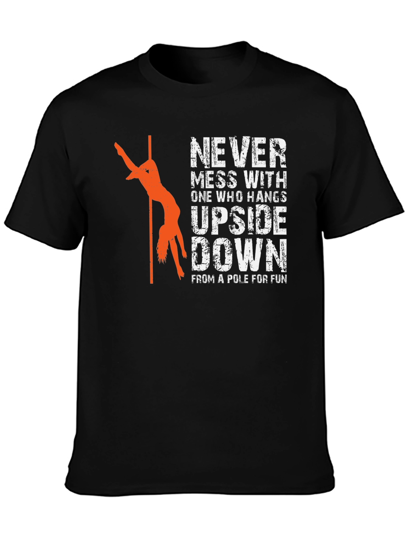 Never Mess Upside Down Pole Dancing Graphic T-Shirt