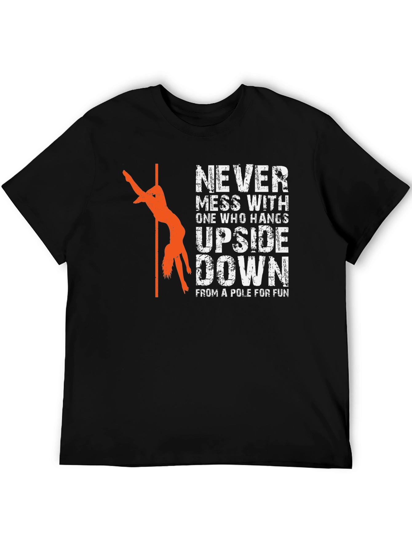 Never Mess Upside Down Pole Dancing Graphic T-Shirt