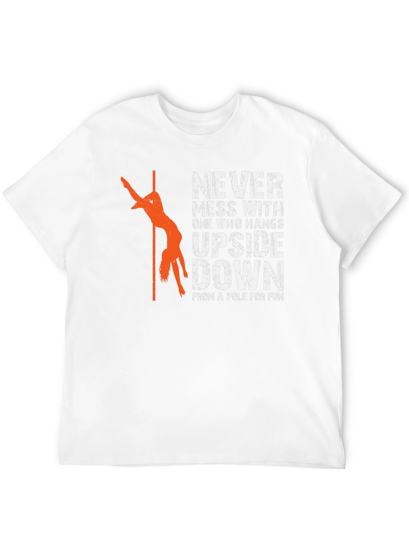 Never Mess Upside Down Pole Dancing Graphic T-Shirt