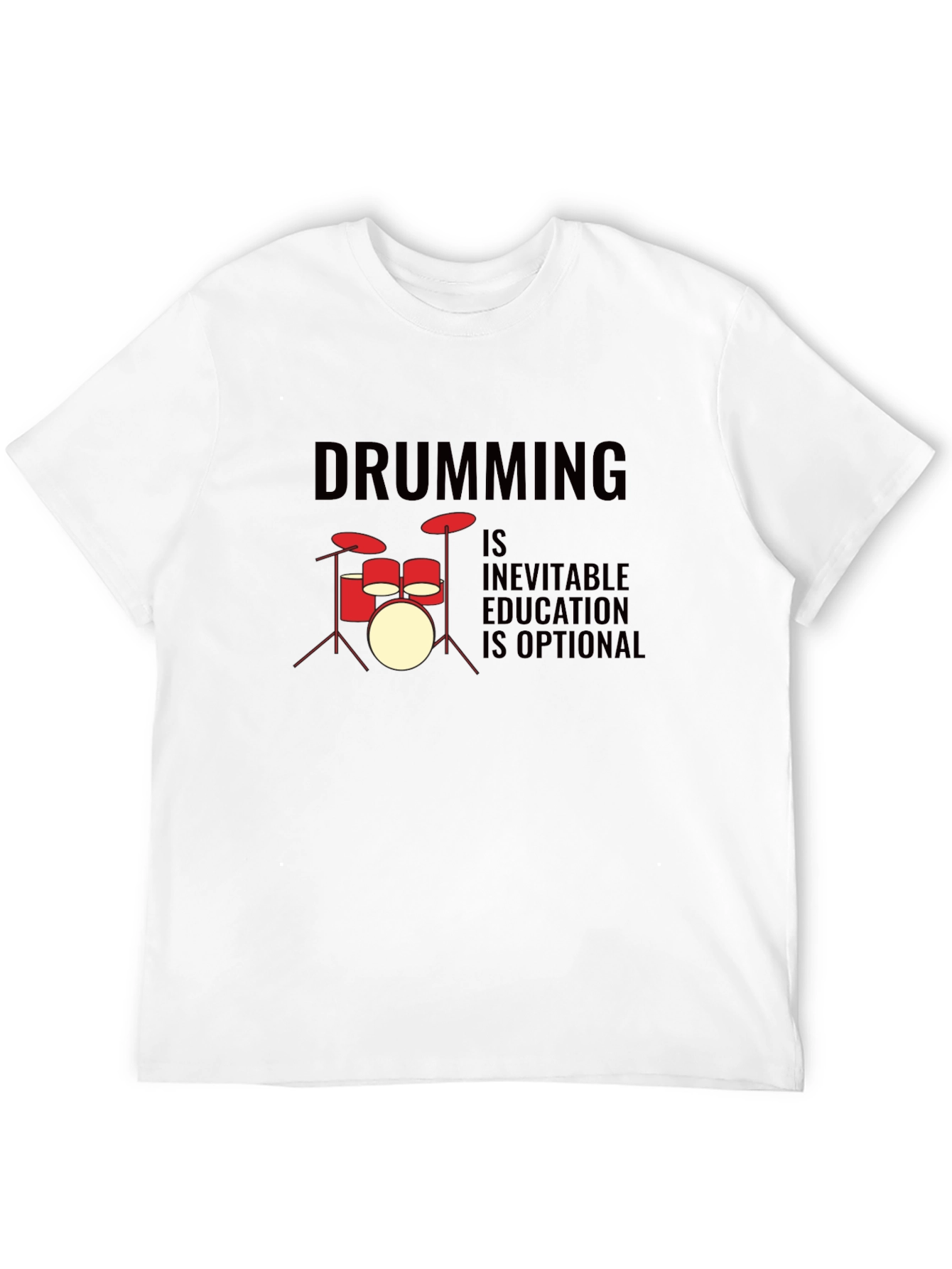Drumming Inevitable T-Shirt - Music Lover Tee