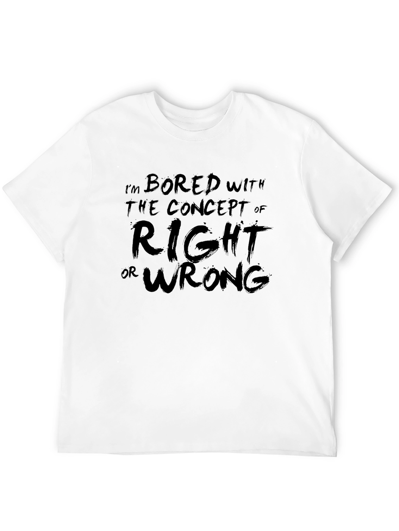 Bored With Right or Wrong Graphic T-Shirt