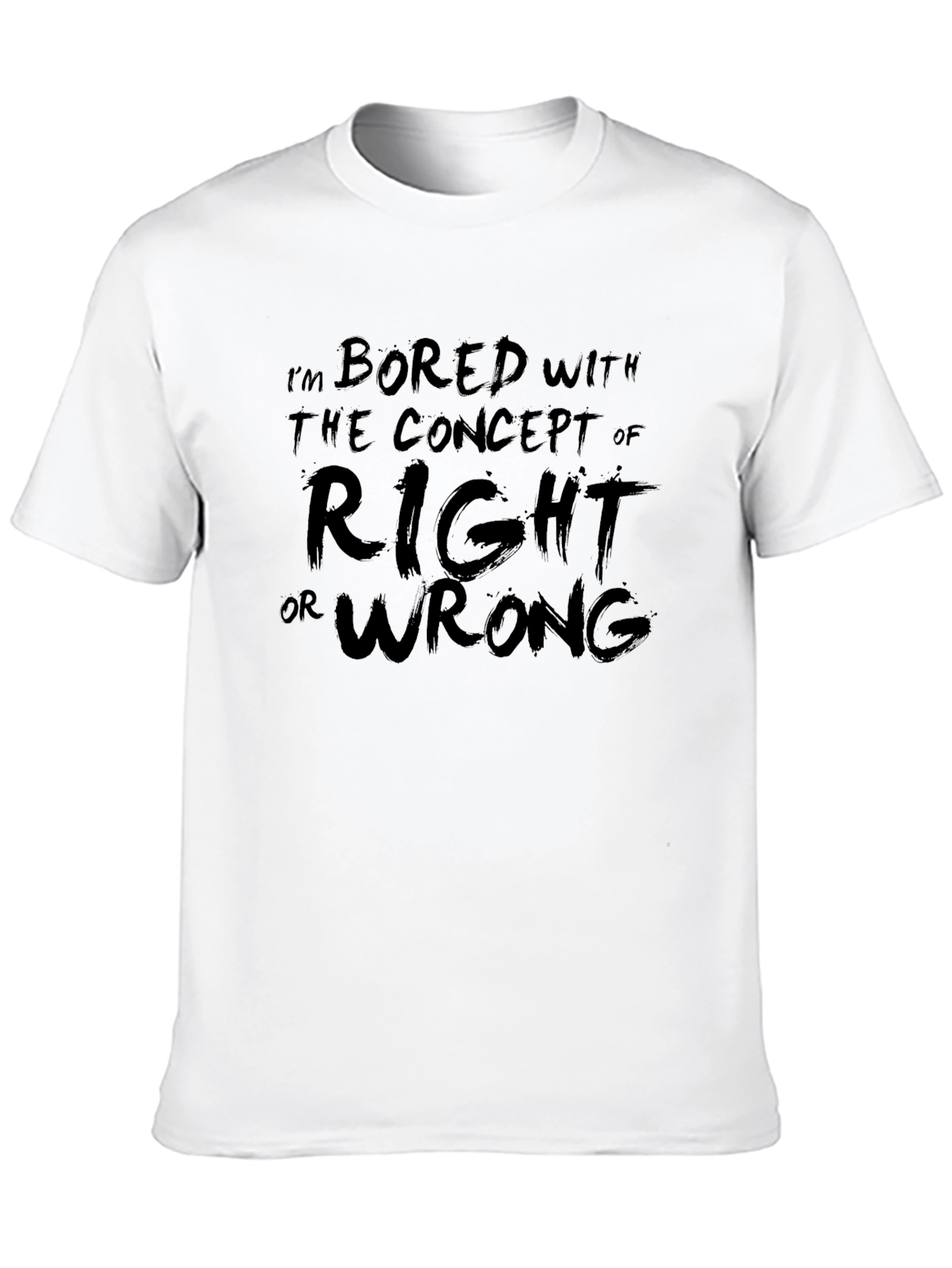 Bored With Right or Wrong Graphic T-Shirt