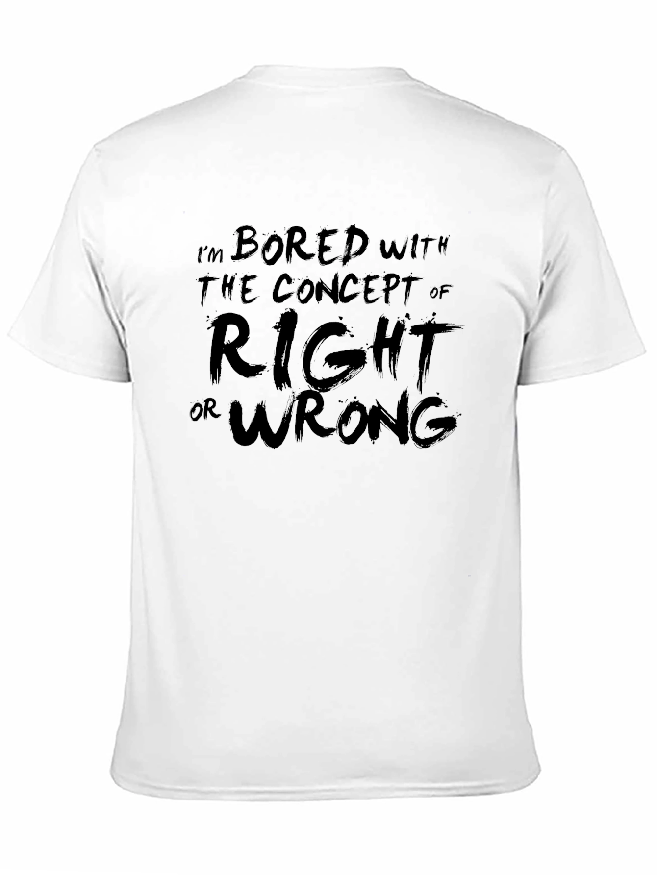 Bored With Right or Wrong Graphic T-Shirt