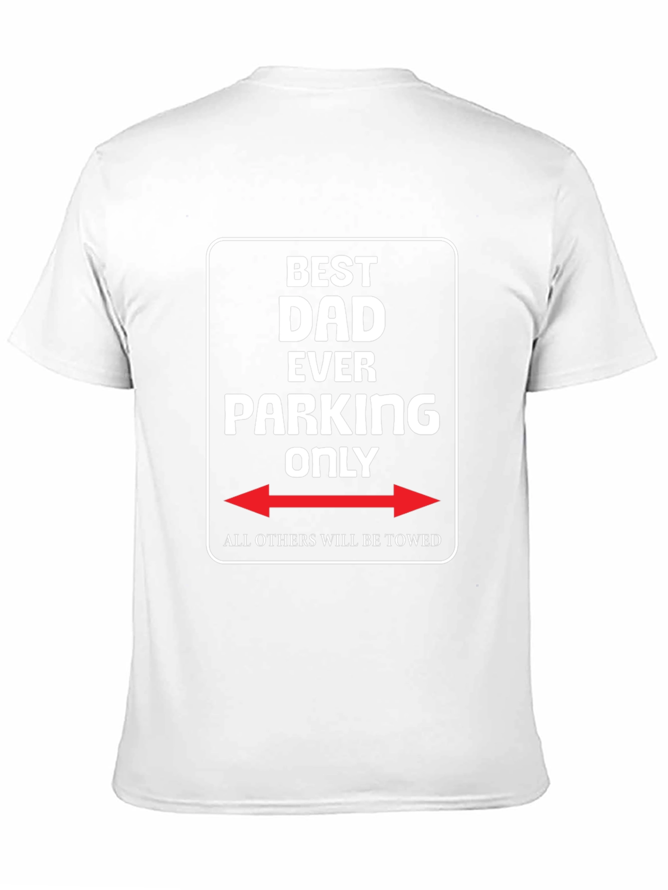Best Dad Ever Parking Only Novelty T-Shirt