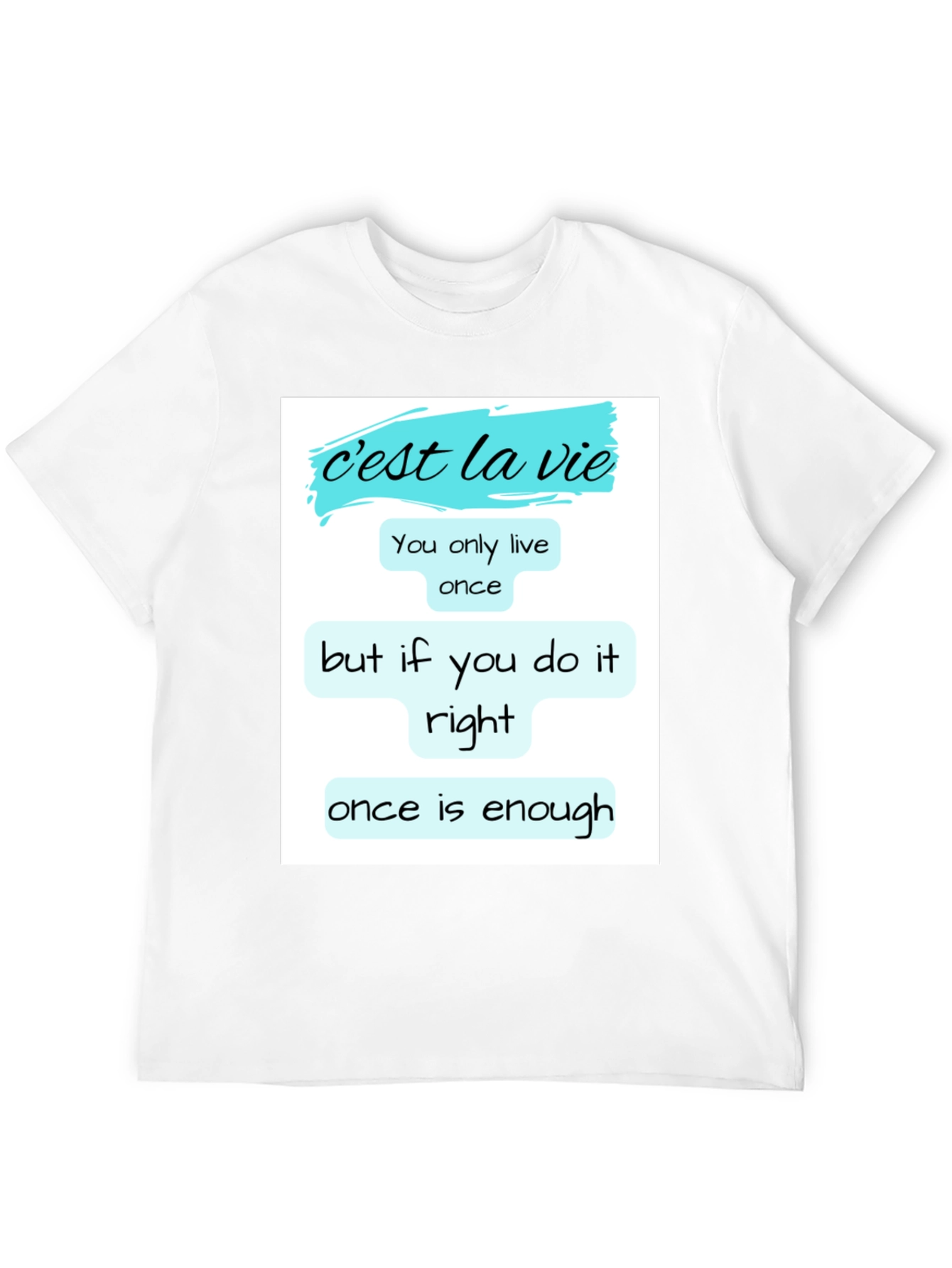 Cest la Vie T-Shirt: Live Life Right!