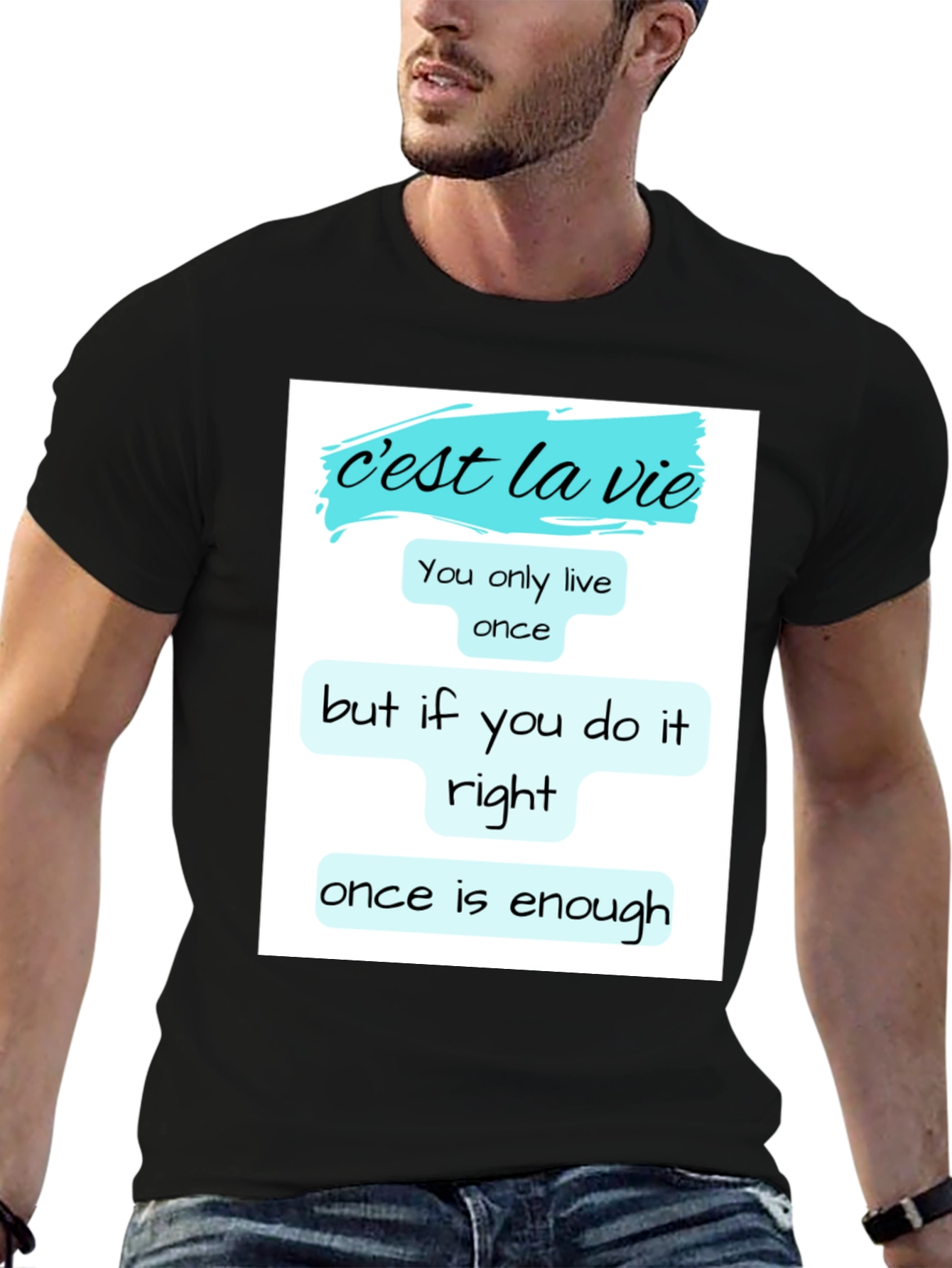 Cest la Vie T-Shirt: Live Life Right!