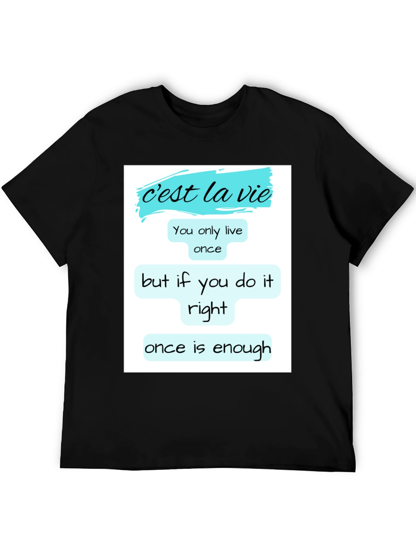 Cest la Vie T-Shirt: Live Life Right!