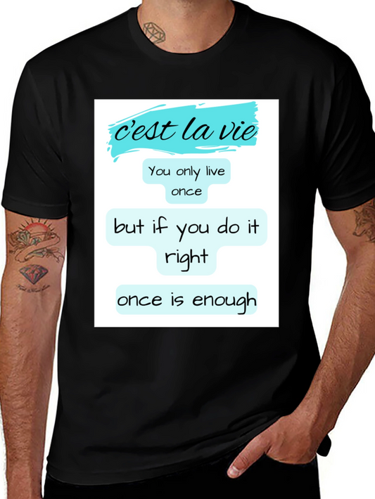 Cest la Vie T-Shirt: Live Life Right!